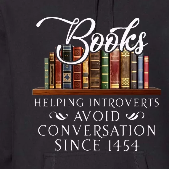 Books Helping Introverts Avoid Conversation Premium Hoodie