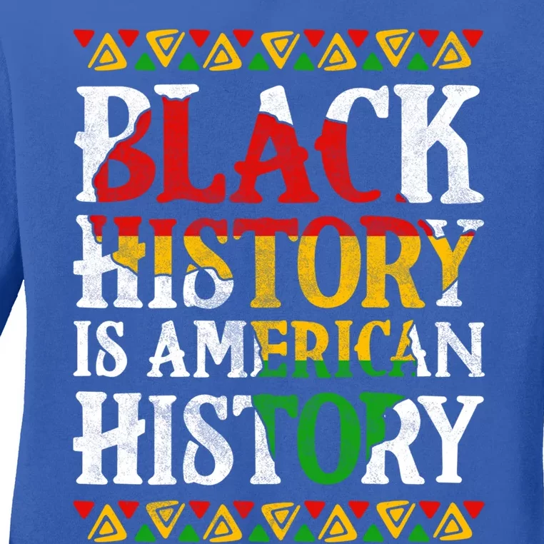 Black History Is American History Africa Melanin Black Power Gift Ladies Long Sleeve Shirt