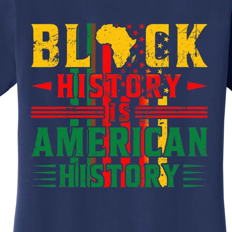 Black History Is American History Patriotic African American Women's T-Shirt