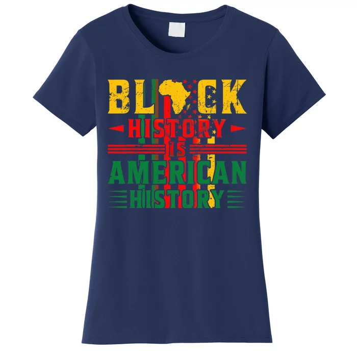 Black History Is American History Patriotic African American Women's T-Shirt