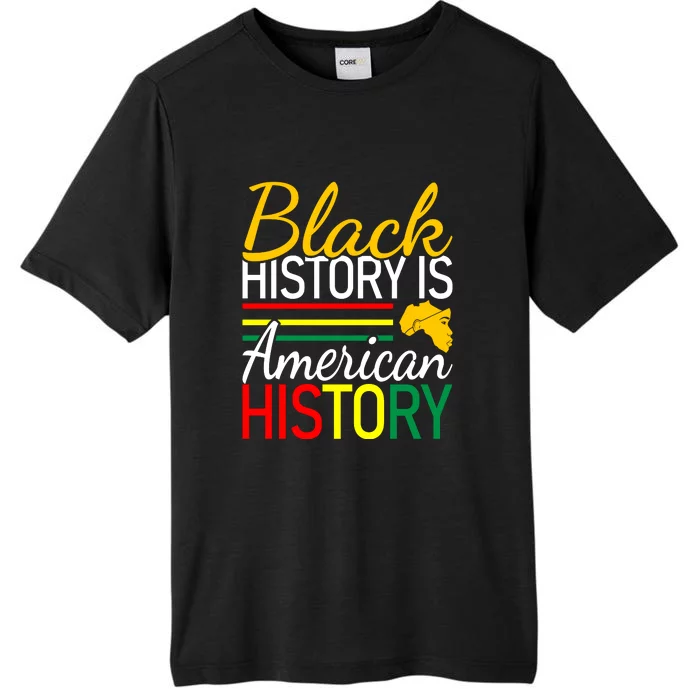 Black History Is American History Gift African Pride ChromaSoft Performance T-Shirt