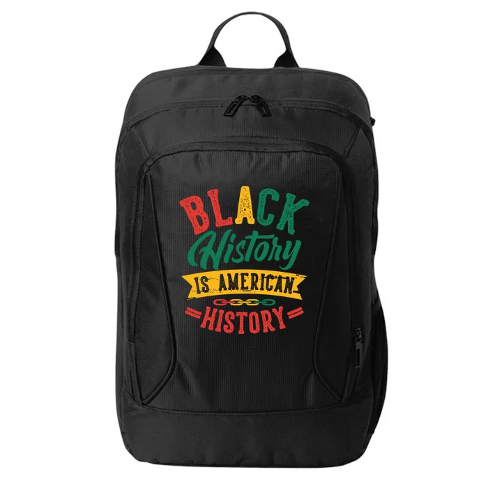 Black History Is American History African American Gift City Backpack