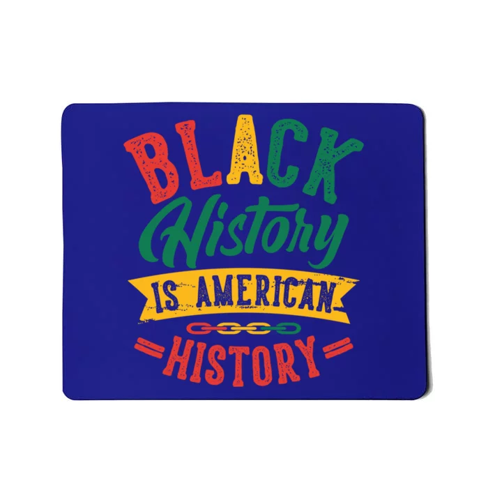 Black History Is American History African American Gift Mousepad