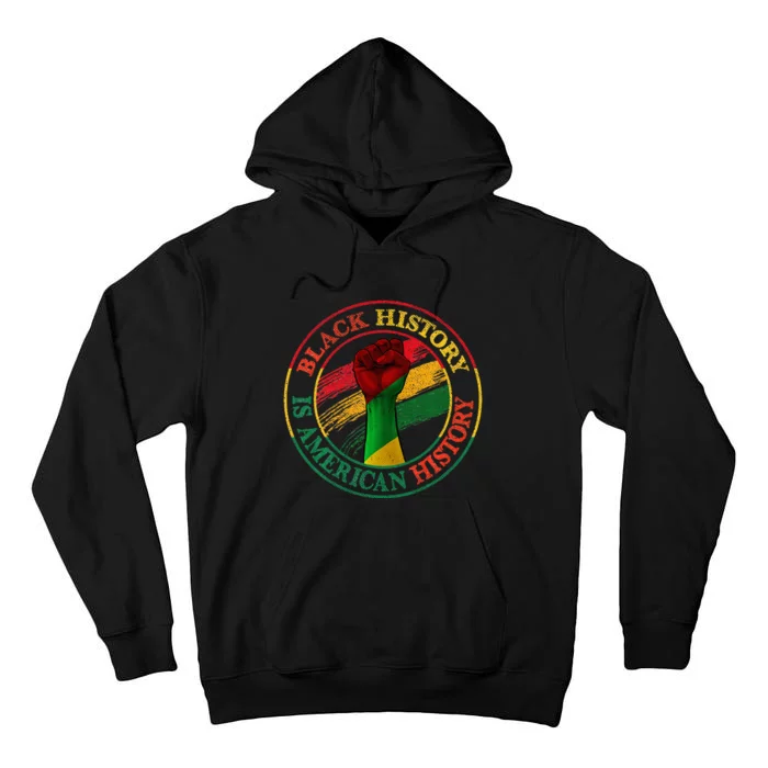 Black History Is American History African Pride Tall Hoodie