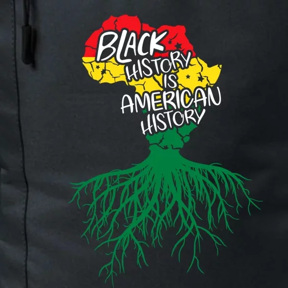 Black History Is American History African Roots Melanin Gift Daily Commute Backpack