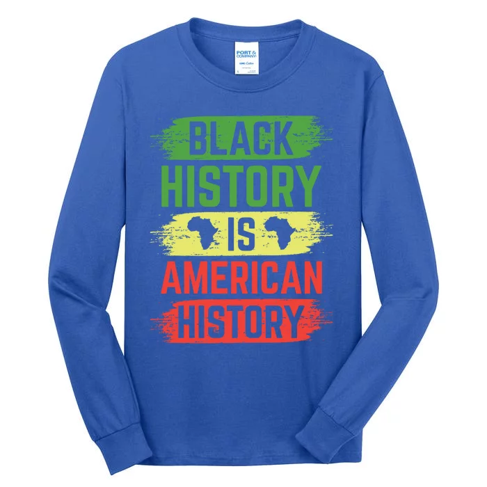 Black History Is American History Afrocentric Melanin Gift Tall Long Sleeve T-Shirt