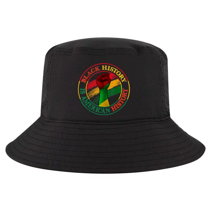 Black History Is American History African American Gifts Cool Comfort Performance Bucket Hat