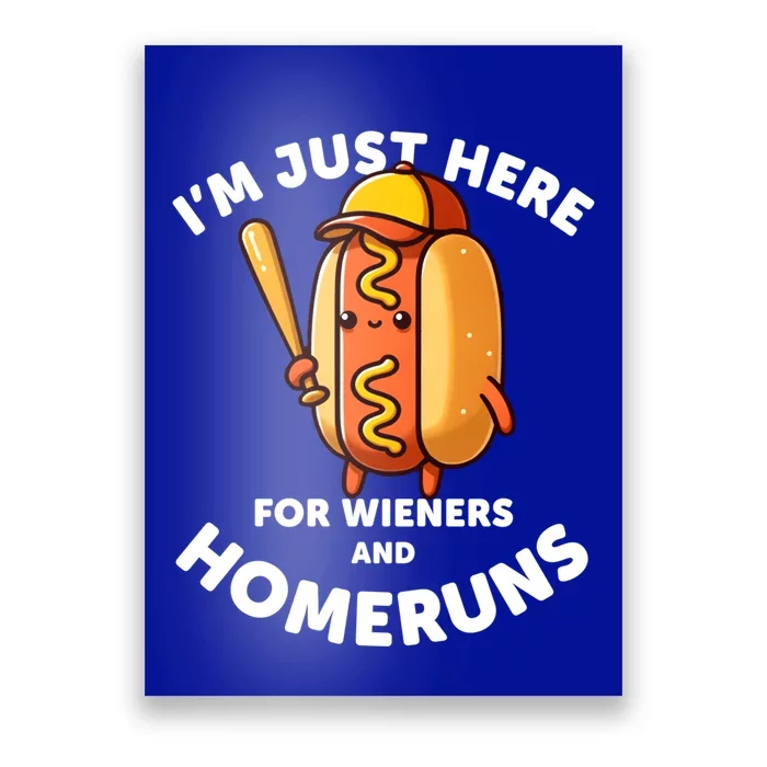 Baseball Humor IM Just Here For Wieners And Homeruns Cute Gift Poster