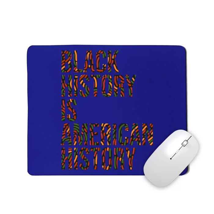 Black History Is American History B H M Black History Month Funny Gift Mousepad