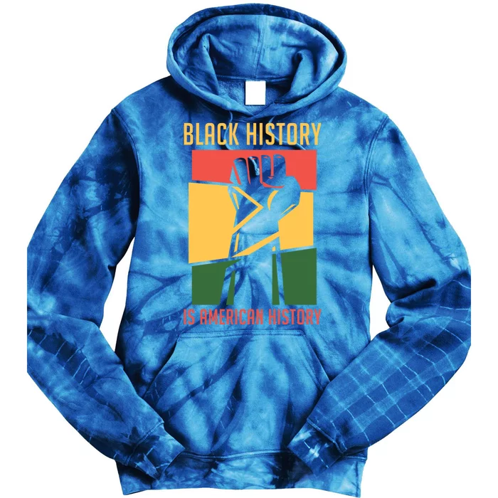 Black History Is American History Bhm Black History Month Cool Gift Tie Dye Hoodie