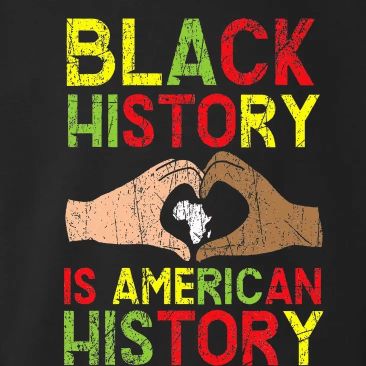 Black History Is American History African American Melanin Toddler Hoodie