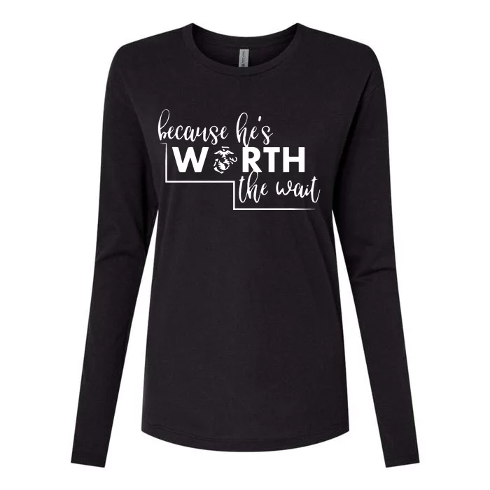 Because He Is Worth The Wait Marine Corps Girlfriend Army Wife Womens Cotton Relaxed Long Sleeve T-Shirt