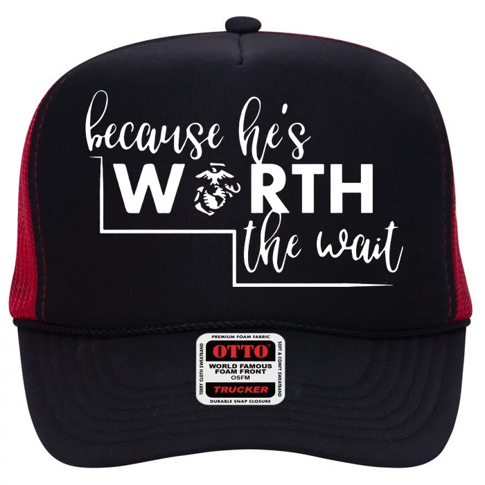 Because He Is Worth The Wait Marine Corps Girlfriend Army Wife High Crown Mesh Trucker Hat