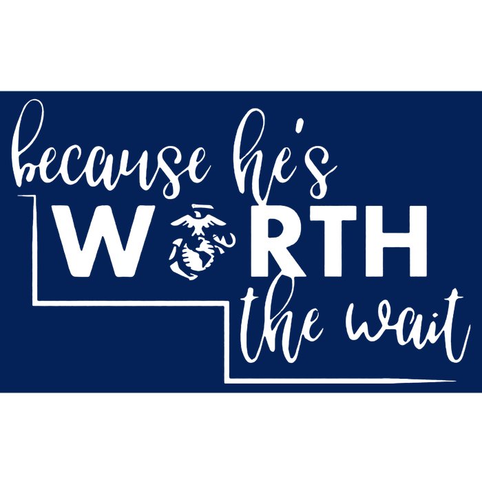 Because He Is Worth The Wait Marine Corps Girlfriend Army Wife Bumper Sticker