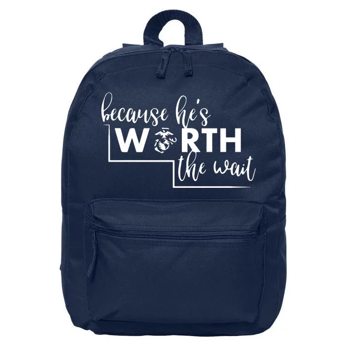 Because He Is Worth The Wait Marine Corps Girlfriend Army Wife 16 in Basic Backpack