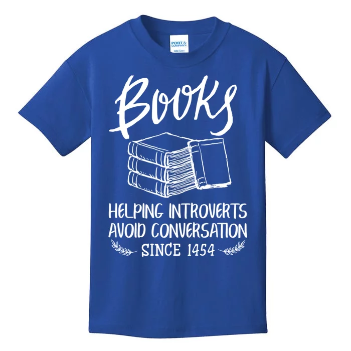 Books Help Introverts Funny Book Lover Quote For Bookworm Cool Gift Kids T-Shirt