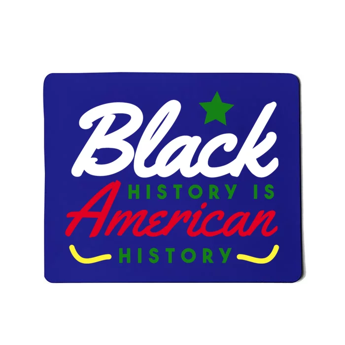 Black History Is American History Bhm Meaningful Gift Mousepad