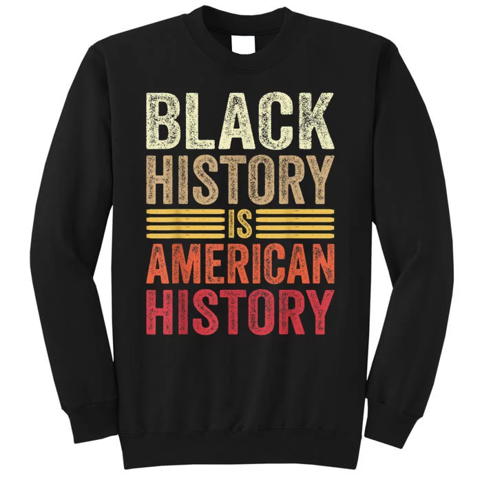 Black History Is American History Black Strength Roots Month Sweatshirt