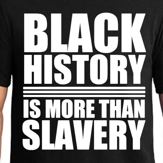 Black History Is More Than Slavery Pajama Set