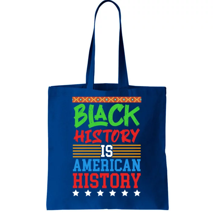 Black History Is American History Events History Cool Gift Tote Bag