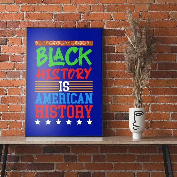 Black History Is American History Events History Cool Gift Poster