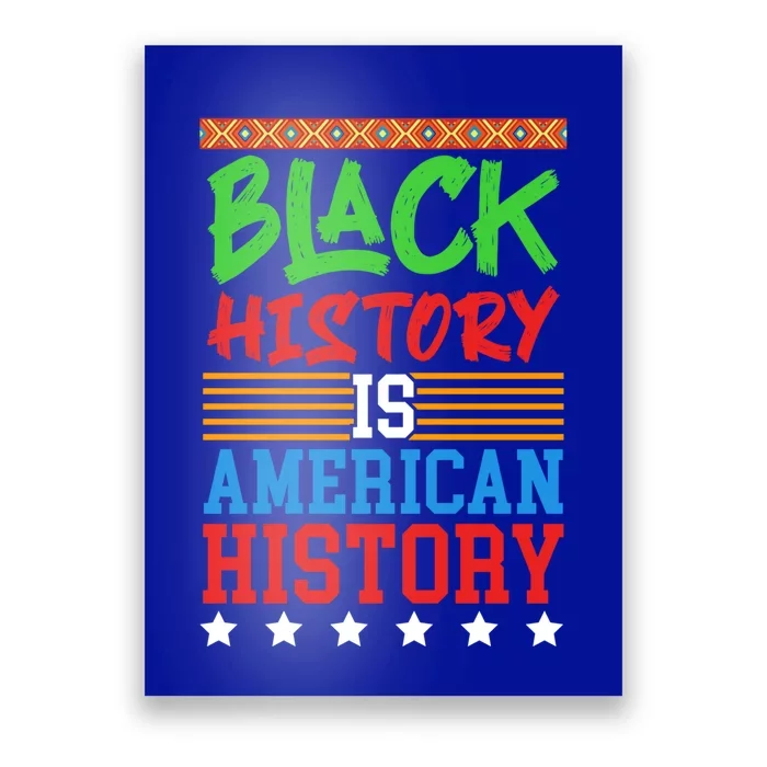 Black History Is American History Events History Cool Gift Poster