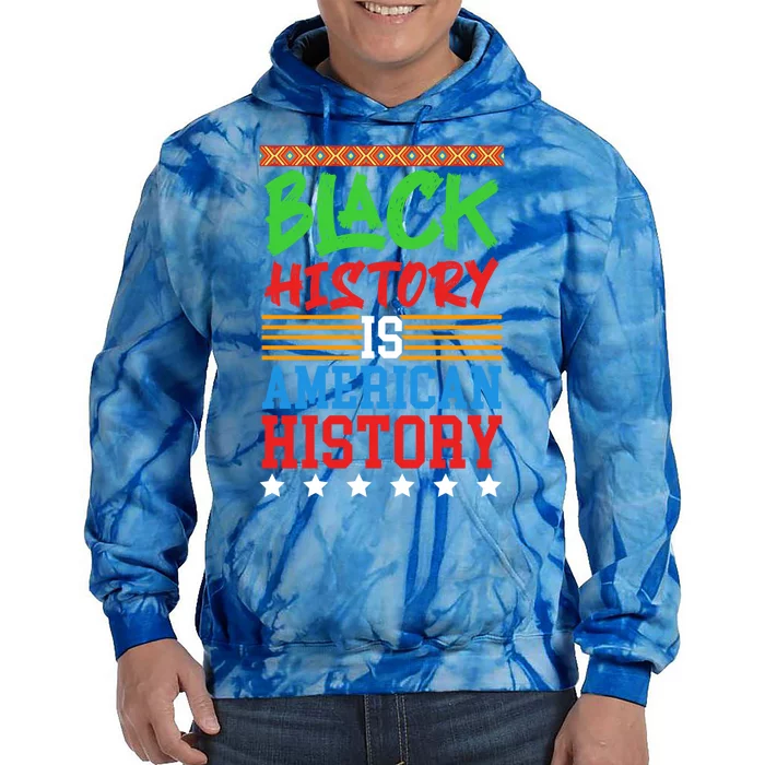 Black History Is American History Events History Cool Gift Tie Dye Hoodie