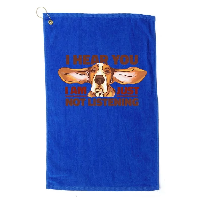 Basset Hound I Hear You Not Listening Funny Dog Lover Gift Platinum Collection Golf Towel