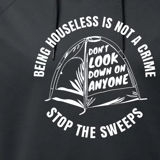 Being Houseless Is Not A Crime Stop The Sweeps Performance Fleece Hoodie