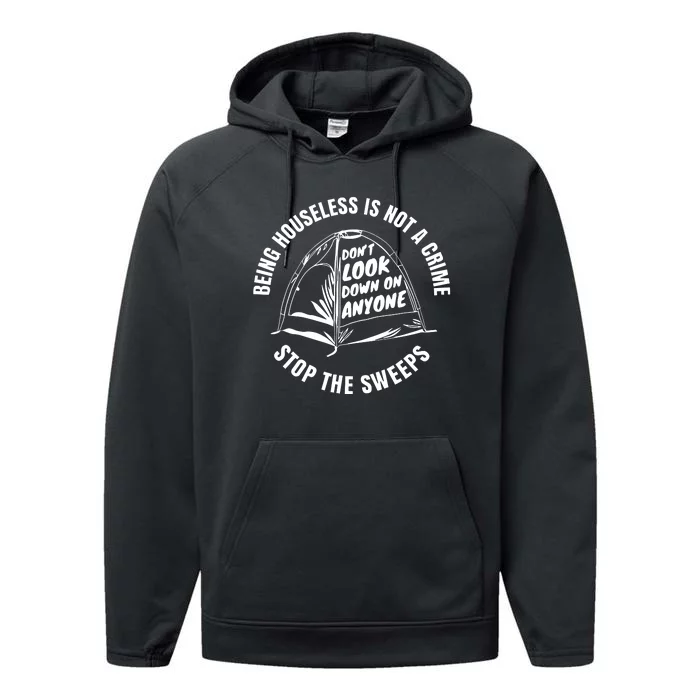 Being Houseless Is Not A Crime Stop The Sweeps Performance Fleece Hoodie