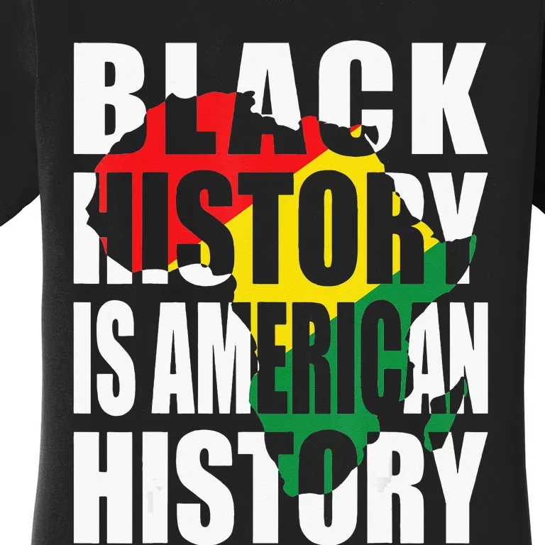 Black History Is American History Patriotic African American Women's T-Shirt