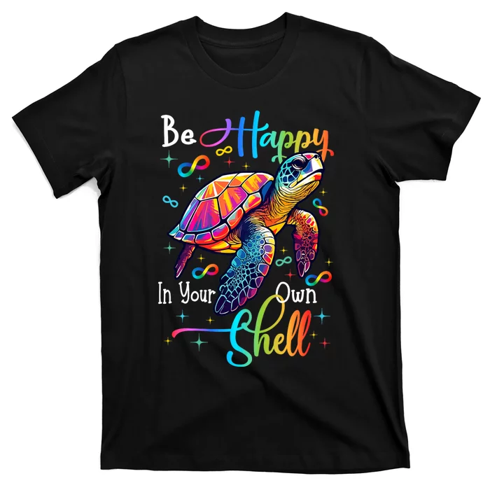 Be Happy In Your Own Shell Autism Awareness Rainbow Turtle T-Shirt