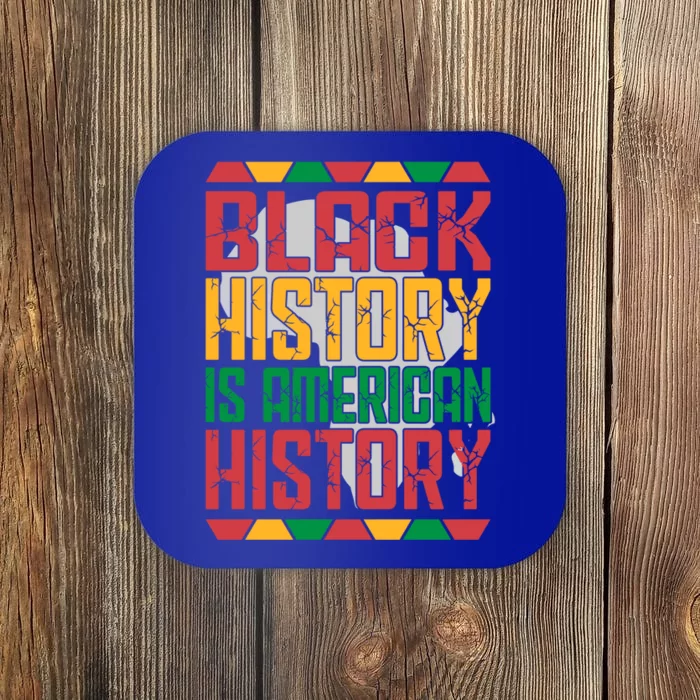 Black History Is American History Month African Celebration Funny Gift Coaster