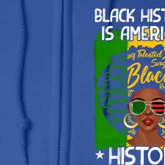 Black History Is American History Black Queen Melanin Africa Funny Gift Full Zip Hoodie