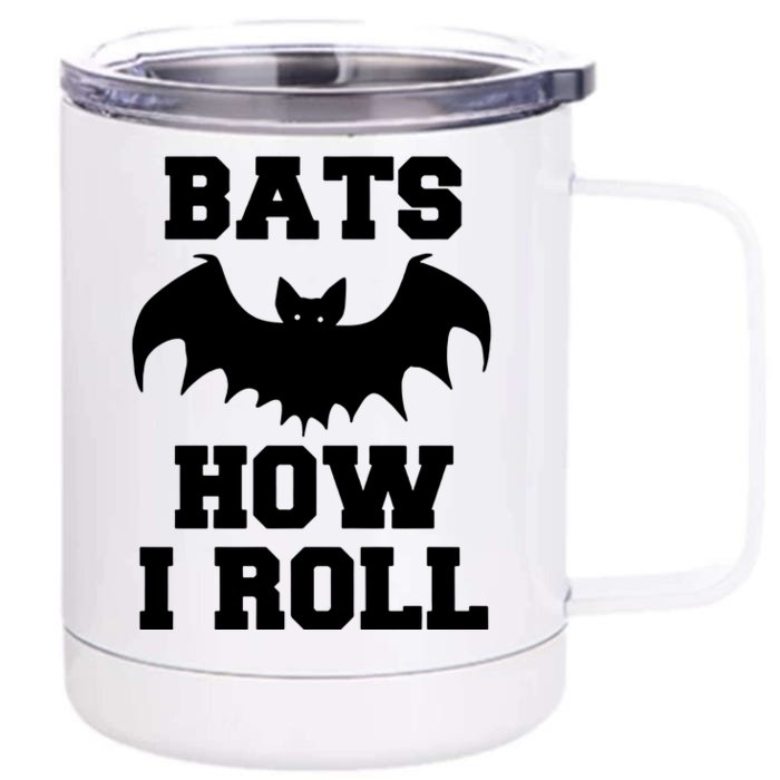 Bats How I Roll Front & Back 12oz Stainless Steel Tumbler Cup