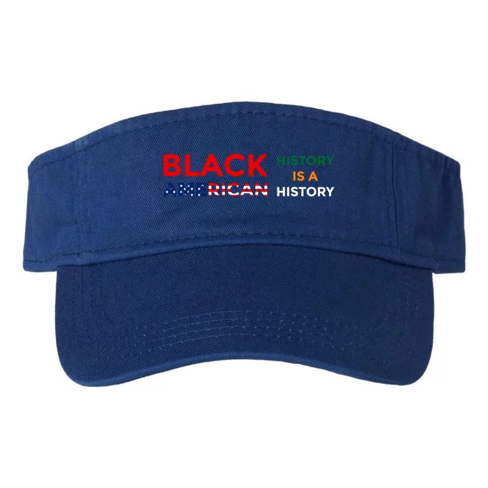 Black History Is American History Black Rights Art Cool Gift Valucap Bio-Washed Visor