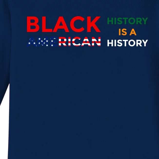 Black History Is American History Black Rights Art Cool Gift Baby Long Sleeve Bodysuit