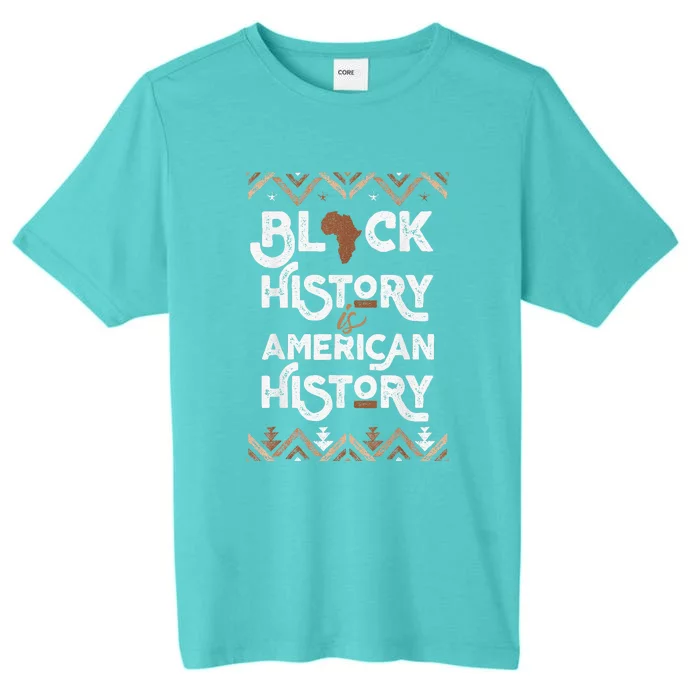 Black History Is American History Black History Month ChromaSoft Performance T-Shirt