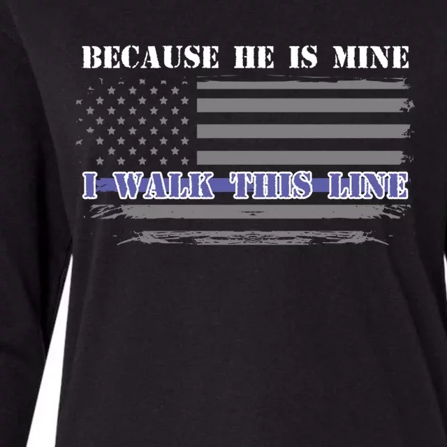 Because He Is Mine I Walk This Line Us Flag Police Wife Meaningful Gift Womens Cotton Relaxed Long Sleeve T-Shirt