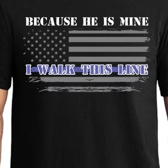 Because He Is Mine I Walk This Line Us Flag Police Wife Meaningful Gift Pajama Set