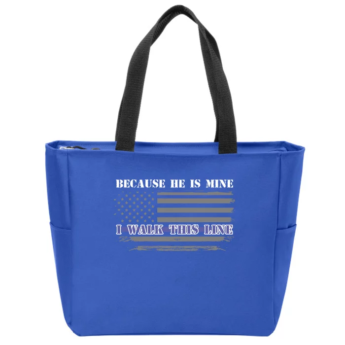 Because He Is Mine I Walk This Line Us Flag Police Wife Meaningful Gift Zip Tote Bag