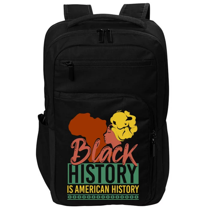 Black History Is American History Melanin Bhm Black History Gift Impact Tech Backpack