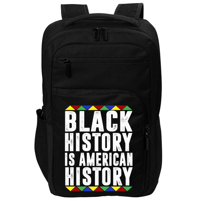 Black History Is American History Patriotic African American Gift Impact Tech Backpack