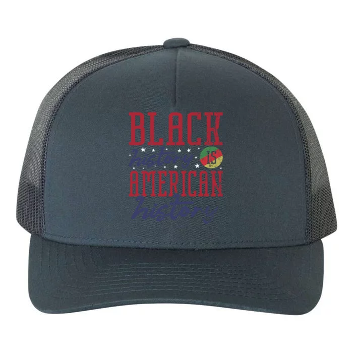 Black History Is American History Black History Month Great Gift Yupoong Adult 5-Panel Trucker Hat