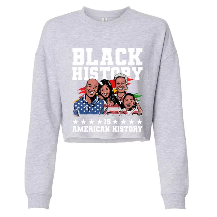 Black History Is American History Juneteenth Cute Gift Cropped Pullover Crew