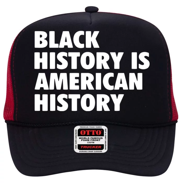 Black History Is American History Melanin History Month High Crown Mesh Trucker Hat