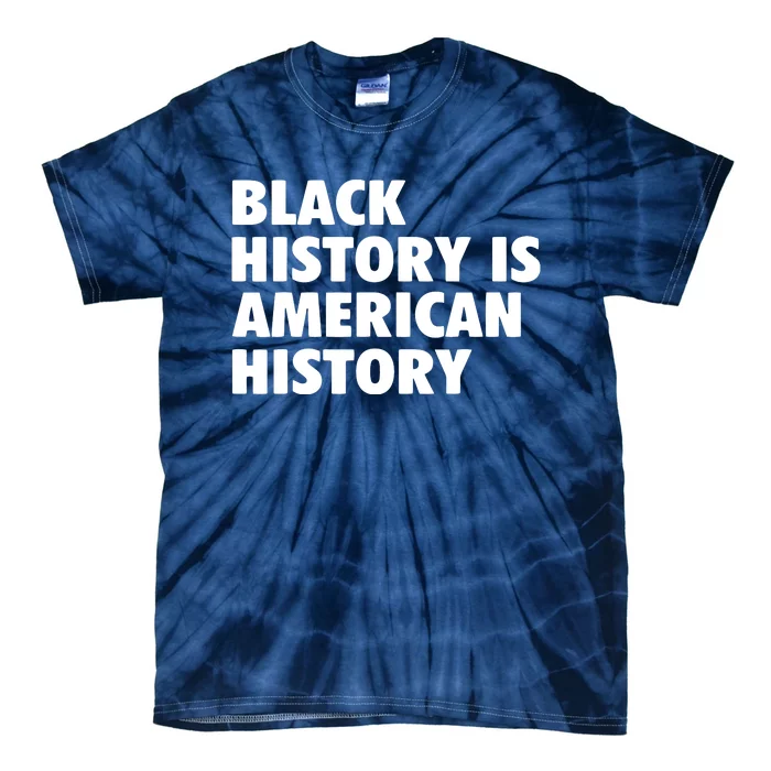 Black History Is American History Melanin History Month Tie-Dye T-Shirt