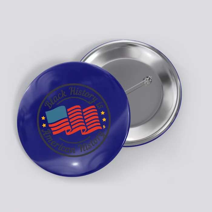 Black History Is American History Patriotic American Flag Gift Button