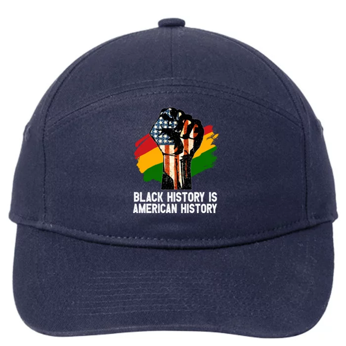 Black History Is American History Power Fist Hand Freedom Gift 7-Panel Snapback Hat