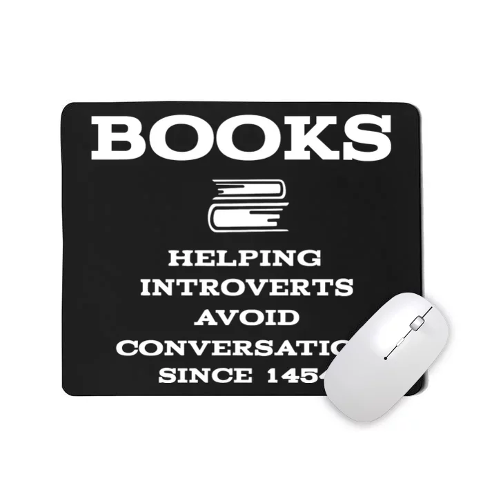 Books Helping Introverts Avoid Conversation Since 1454 Mousepad